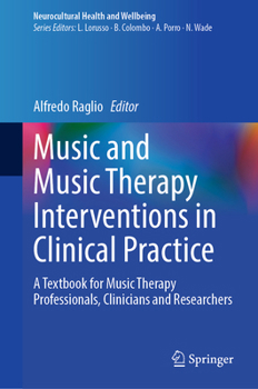 Hardcover Music and Music Therapy Interventions in Clinical Practice: A Textbook for Music Therapy Professionals, Clinicians and Researchers Book