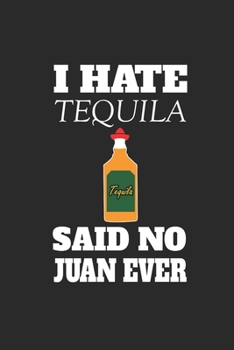 I Hate Tequila: Tequila, Graph Paper (6 x 9 - 120 pages) Drink Themed Notebook for Daily Journal, Diary, and Gift