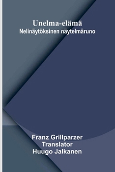 Paperback Unelma-elämä: Nelinäytöksinen näytelmäruno [Finnish] Book