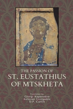 The Passion of St. Eustathius of Mtskheta