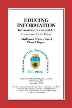 Paperback Educing Information: Interrogation Science And Art Book