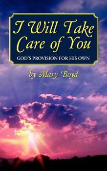 Paperback I Will Take Care of You, God's Provision for His Own Book