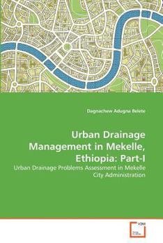 Paperback Urban Drainage Management in Mekelle, Ethiopia: Part-I Book