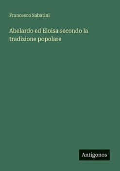 Paperback Abelardo ed Eloisa secondo la tradizione popolare [Italian] Book