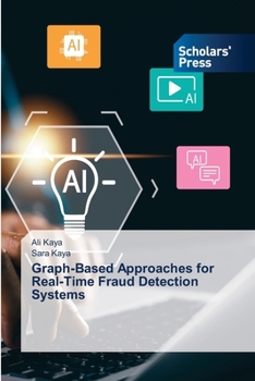 Paperback Graph-Based Approaches for Real-Time Fraud Detection Systems Book