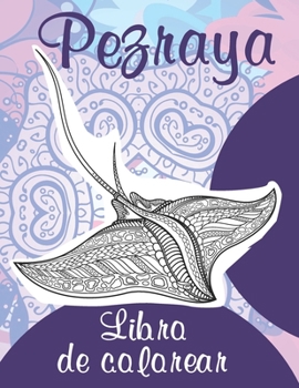 Paperback Pez raya - Libro de colorear [Spanish] Book