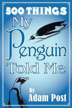 Paperback 500 Things My Penguin Told Me Book