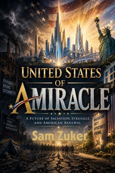United States of Amiracle: A Future of Salvation, Struggle and American Renewal