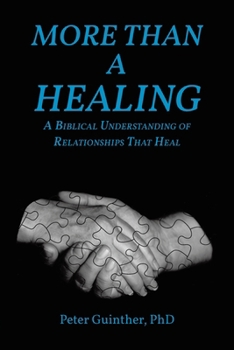 Paperback More Than a Healing: A Biblical Understanding of Relationships That Heal Book