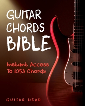 Paperback Guitar Chords Bible: Instant Access To 1053 Chords with Chord Functions And Progressions Book