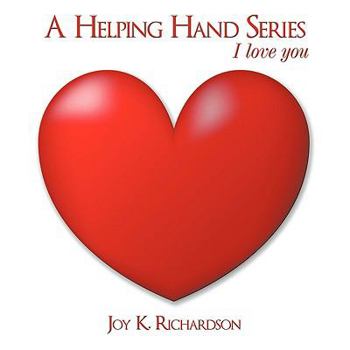 Paperback A Helping Hand Series: I Love You Book