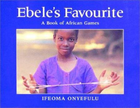 Paperback Ebele's Favourite: A Book of African Games Book