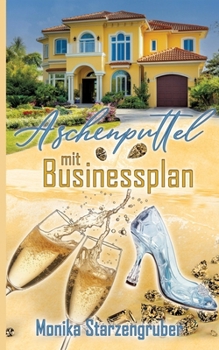 Aschenputtel mit Businessplan: Humorvoller Roman (German Edition)