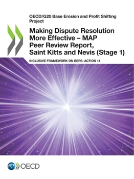 Making Dispute Resolution More Effective - MAP Peer Review Report, Saint Kitts and Nevis (Stage 1)