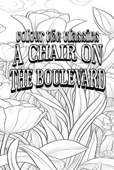 Paperback EXCLUSIVE COLORING BOOK Edition of Leonard Merrick's A Chair on the Boulevard Book