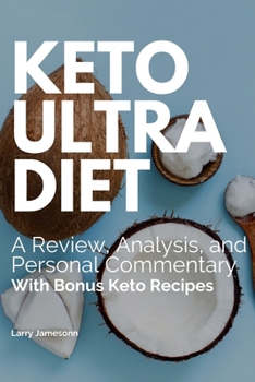 Paperback Keto Ultra Diet: A Review, Analysis, and Personal Commentary: With Bonus Keto Recipes Book