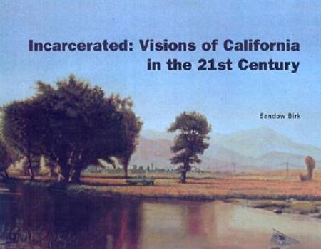 Paperback Incarcerated: Visions of California in the 21st Century Book
