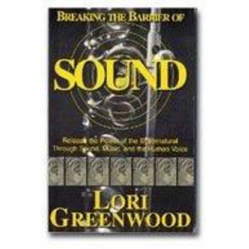 Breaking the Barrier of Sound - Release the power of the supernatural through sound, music and voice.