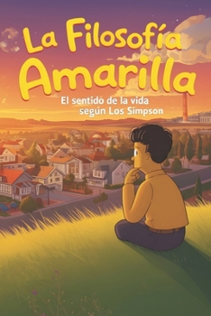 La Filosofía Amarilla: El Sentido de la Vida según Los Simpson