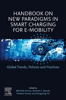 Paperback Handbook on New Paradigms in Smart Charging for E-Mobility: Global Trends, Policies and Practices Book