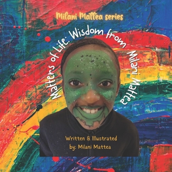 Matters of Life: Wisdom from Milani Mattea