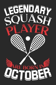 Legendary  Squash Players Are Born In October: Blank Lined Journal Notebooks Diary for  Squash Players - Special Birthday or Christmas gifts for ... Birthday Gifts Ideas For  Squash Players