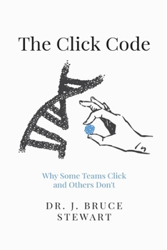 Paperback The Click Code: Why Some Teams Click and Others Don't Book