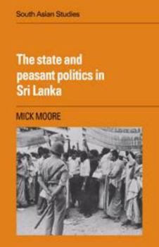 Electronics The State and Peasant Politics in Sri Lanka Book
