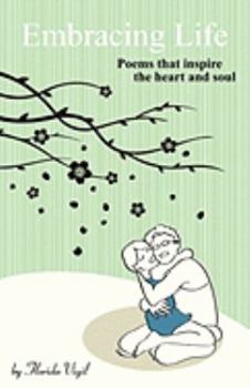 Paperback Embracing Life: Poems that inspire the heart and soul Book