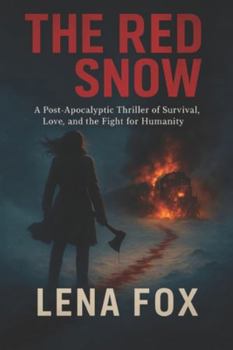 Paperback The Red Snow: A Post-Apocalyptic Thriller of Survival, Love, and the Fight for Humanity Book