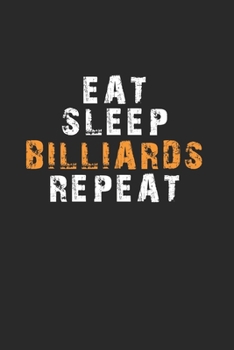 Eat Sleep Billiards Repeat Notebook: Lined Notebook / Journal Gift, 120 Pages, 6x9, Soft Cover, Matte Finish