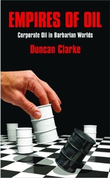 Hardcover Empires of Oil: Corporate Oil in Barbarian Worlds Book