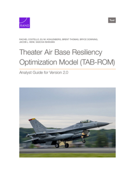 Theater Air Base Resiliency Optimization Model (TAB-ROM): Analyst Guide for Version 2.0