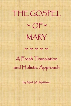 Paperback The Gospel of Mary: A Fresh Translation and Holistic Approach Book