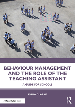 Paperback Behaviour Management and the Role of the Teaching Assistant: A Guide for Schools Book