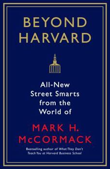 Paperback Beyond Harvard: All-new street smarts from the world of Mark H. McCormack Book