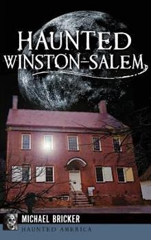 Haunted Winston-Salem - Book  of the Haunted America