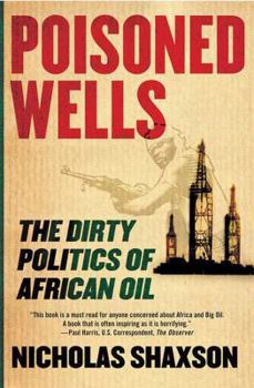 Paperback Poisoned Wells: The Dirty Politics of African Oil Book