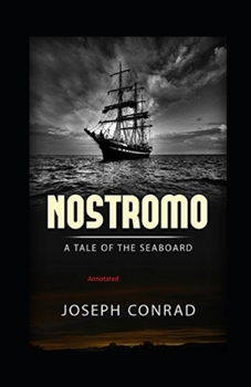 Paperback Nostromo: A Tale of the Seaboard Annotated Book