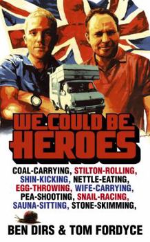 Paperback We Could Be Heroes: One Van, Two Blokes and Twelve World Championships Book