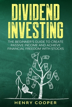 Paperback Dividend Investing: The Beginner's Guide to Create Passive Income and Achieve Financial Freedom with Stocks Book