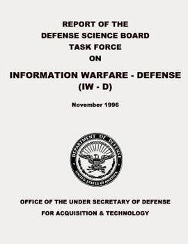 Report of the Defense Science Board Task Force on Information Warfare - Defense