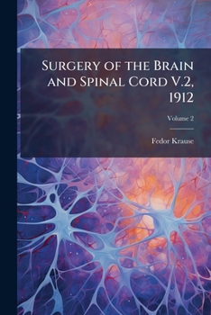 Paperback Surgery of the Brain and Spinal Cord V.2, 1912 Book