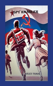 Spy Handler: A William & Selma Thriller