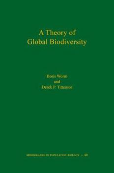 Hardcover A Theory of Global Biodiversity (Mpb-60) Book