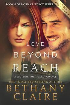 Paperback Love Beyond Reach (Large Print Edition): A Scottish, Time Travel Romance [Large Print] Book