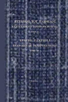 Paperback Evangelicae Praeparationis, LIBRI XV, TOMUS I [Greek] Book
