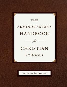 Paperback The Administrator's Handbook for Christian Schools Book