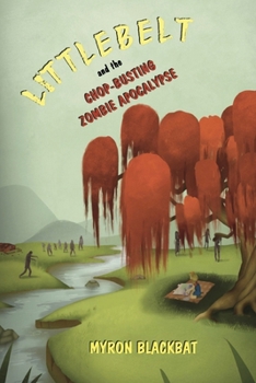 Paperback Littlebelt and the Chop-Busting Zombie Apocalypse Book