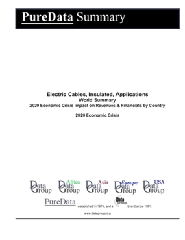 Paperback Electric Cables, Insulated, Applications World Summary: 2020 Economic Crisis Impact on Revenues & Financials by Country Book